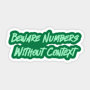 Beware Numbers Without Context Sticker